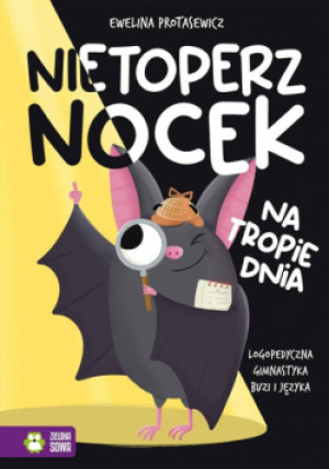 Nietoperz Nocek na tropie dnia - Ewelina Protasewicz - książka  wyd. 2022