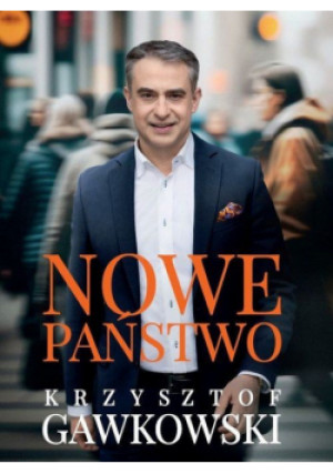 Nowe państwo (z autografem) - Krzysztof Gawkowski - książka  wyd. 2023
