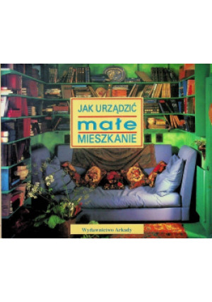 Jak urządzić małe mieszkanie - Lorrie Mack - książka  wyd. 1995