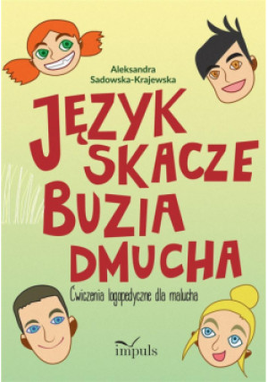 Język skacze, buzia dmucha. Ćwiczenia logopedyczne - Sadowska-Krajewska Aleksandra - książka  wyd. 2018