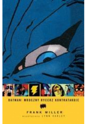 Batman,mroczny rycerz kontratakuje - Frank Miller, Miller Frank, Varley Lynn - książka  wyd. 2016