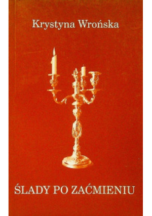 Ślady po zaćmieniu - Krystyna Wrońska - książka  wyd. 2003
