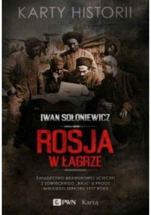 Rosja w łagrze - Iwan Sołoniewicz - książka  wyd. 2016