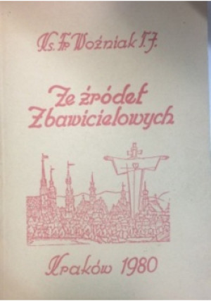 Ze źródeł Zbawicielowych - Fr. Woźniak - książka  wyd. 1980