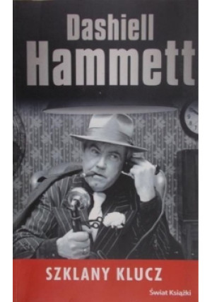 Szklany klucz - Dashiell Hammett - książka  wyd. 2007