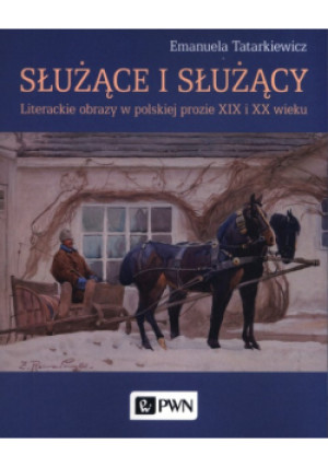 Służące i służący - Emanuela Tatarkiewicz - książka  wyd. 2022
