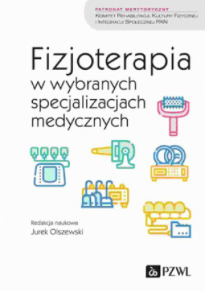Fizjoterapia w wybranych specjalizacjach medycznych - Jurek Olszewski - książka  wyd. 2023