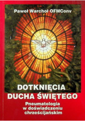 Dotknięcia Ducha Świętego - Paweł Warchoł - książka  wyd. 2010