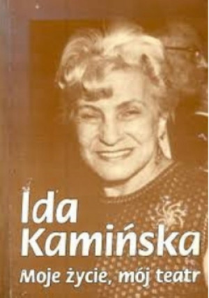 Moje życie mój teatr - Ida Kamińska - książka historyczna wyd. 1995