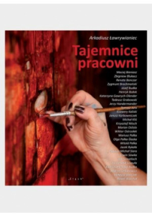 Tajemnice pracowni - Arkadiusz Ławrywianiec - książka  wyd. 2013