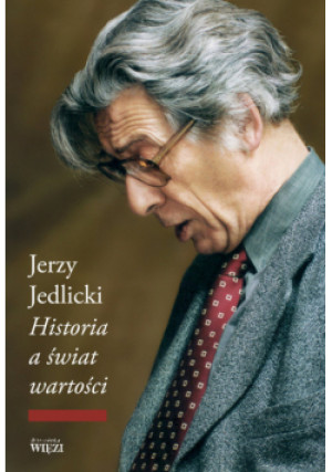 Historia a świat wartości - Jerzy Jedlicki - książka  wyd. 2022