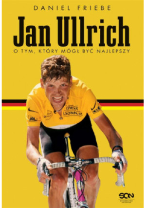 Jan Ullrich. O tym, który mógł być najlepszy - Friebe Daniel - książka  wyd. 2023