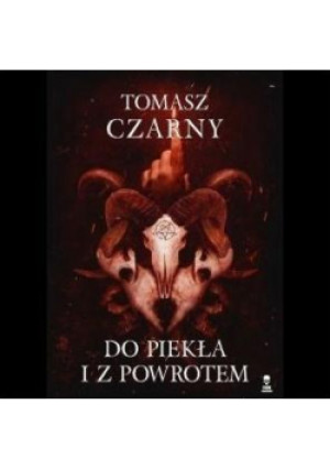 Do piekła i z powrotem - Czarny Tomasz - książka  wyd. 2021