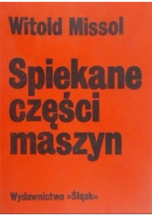 Spiekane części maszyn - Witold Missol - książka  wyd. 1978