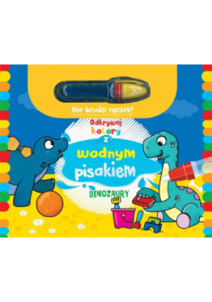 Odkrywaj kolory z wodnym pisakiem Dinozaury - Zbiorowa Praca - książka  wyd. 2023