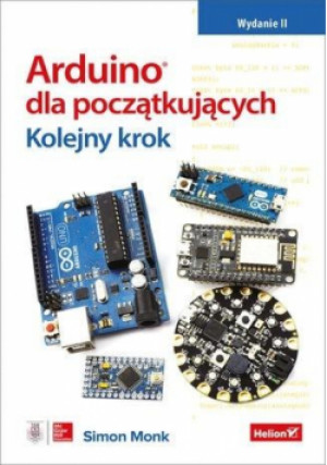 Arduino dla początkujących. Kolejny krok. wyd.2 - Monk Simon - książka  wyd. 2021