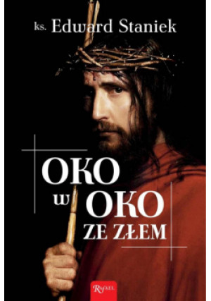 Oko w oko ze złem - prof. Edward Staniek ks. - książka  wyd. 2021