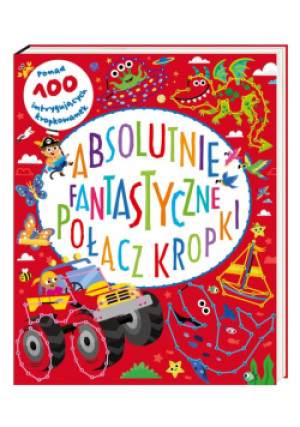 Absolutnie fantastyczne połącz kropki - książka  wyd. 2018