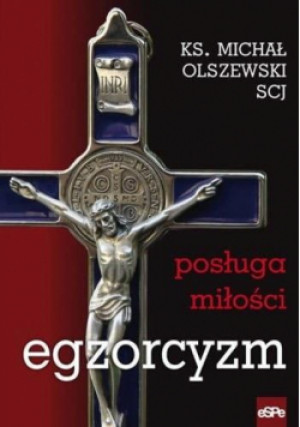 Egzorcyzm. Posługa młości - Olszewski SCJ Michał - książka  wyd. 2023