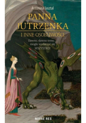 Panna Jutrzenka I Inne Osobliwości - Jasztal Antonina - książka  wyd. 2021