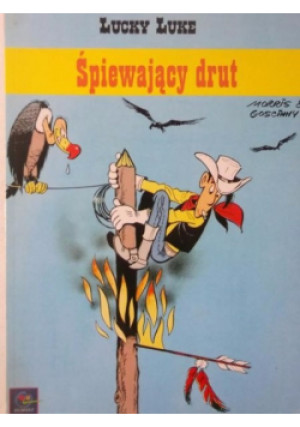 Lucky Luke Śpiewający drut - Rene Goscinny, Desmond Morris - książka  wyd. 2000
