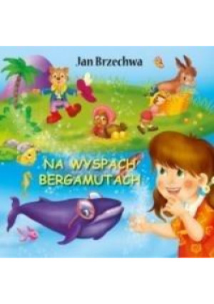 Na wyspach Bergamutach - Jan Brzechwa, Brzechwa Jan - książka  wyd. 2017