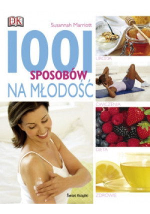1001 sposobów na młodość - Susannah Marriot - książka  wyd. 2009