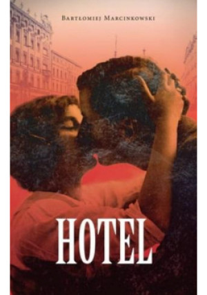 Hotel - Bartłomiej Marcinkowski - książka  wyd. 2018