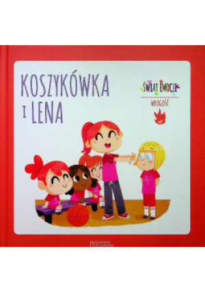 Świat emocji Tom 57 Wrogość Koszykówka i Lena - Carme Dolz, Nuria Aparicio - książka  wyd. 2020