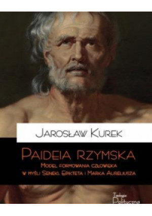 Paideia rzymska - Kurek Jarosław - książka  wyd. 2016