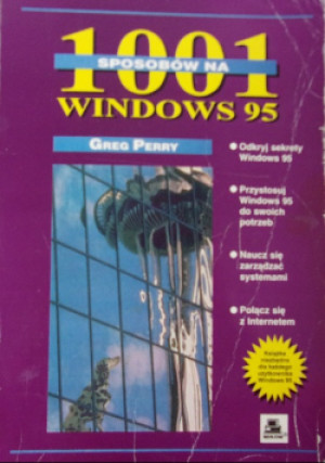 1001 sposobów na windows 95 - Greg Perry - książka  wyd. 1995