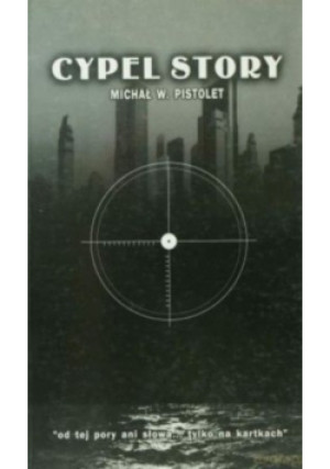 Cypel story - Michał W. Pistolet - książka  wyd. 2001