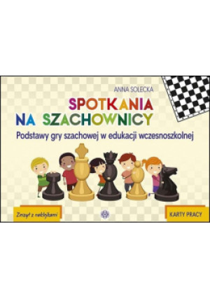 Spotkania na szachownicy - Karty pracy - Solecka Anna - książka  wyd. 2018