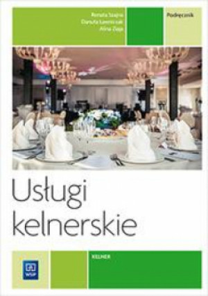 Usługi kelnerskie. Kwalifikacja T.10 REA-WSiP - Szajna Renata, Ławniczak Danuta - książka  wyd. 2015