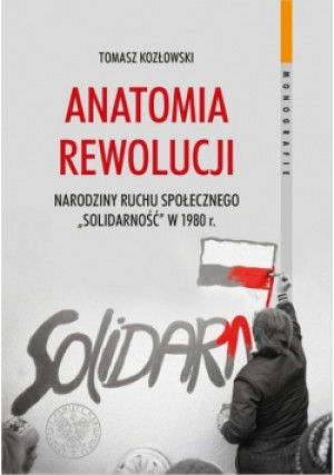 Anatomia rewolucji - Tomasz Kozłowski - książka  wyd. 2017