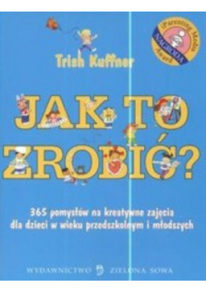 Jak to zrobić - Trish Kuffner - książka  wyd. 2008
