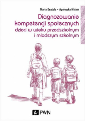 Diagnozowanie kompetencji społecznych - Maria Deptuła, Agnieszka Misiuk - książka  wyd. 2016