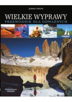 Wielkie wyprawy - Jasmina Trifoni - książka  wyd. 2013