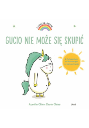 Uczucia Gucia. Gucio nie może się skupić - Sęk Bożena, Chien Chow Chine Aurelie - książka  wyd. 2023