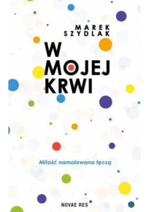 W mojej krwi - Szydlak Marek - książka  wyd. 2020