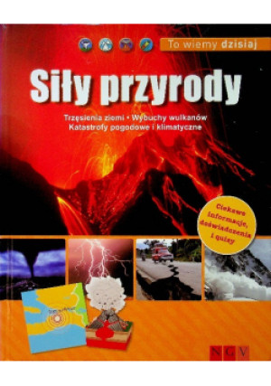 To wiemy dzisiaj Siły przyrody - książka  wyd. 2000