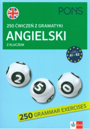 250 ćwiczeń z gramatyki Angielski z kluczem A1-B2 - książka  wyd. 2023