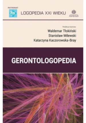 Gerontologopedia - Stanisław Milewski, Milewski Stanisław, Tłokiński Waldemar, Katarzyna - książka  wyd. 2018