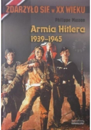 Armia Hitlera - Philippe Masson - książka historyczna wyd. 2008