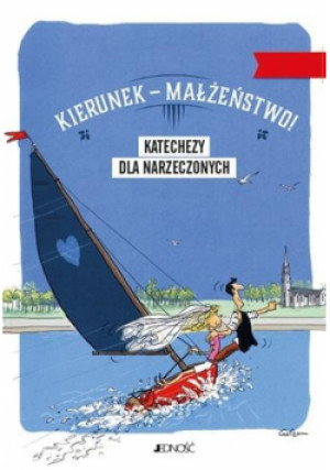 Kierunek małżeństwo katechezy  dla narzeczonych - Lucerau Bndicte - książka  wyd. 2020