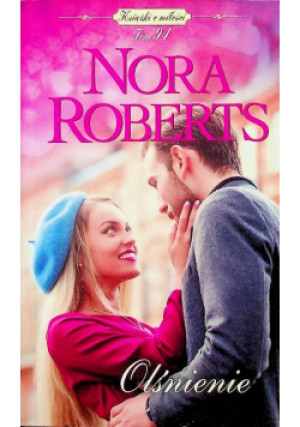 Książki o miłości Tom  94 Olśnienie - Nora Roberts - książka  wyd. 2015