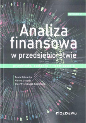 Analiza finansowa w przedsiębiorstwie w.6 - Kotowska Beata, Uziębło Aldona, Wyszkowska-K Olga - książka  wyd. 2023