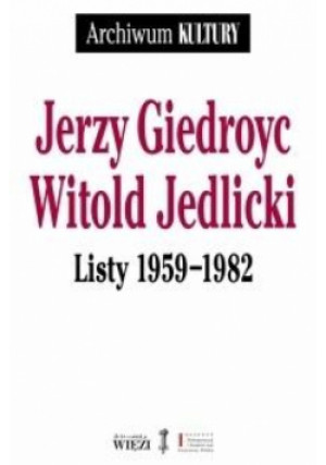 Listy 1959-1982 - Jerzy Giedroyc, Witold Jedlicki - książka  wyd. 2018