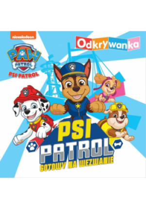 Psi Patrol. Odkrywanka. Psi Patrol gotowy na wezwanie - książka  wyd. 2021
