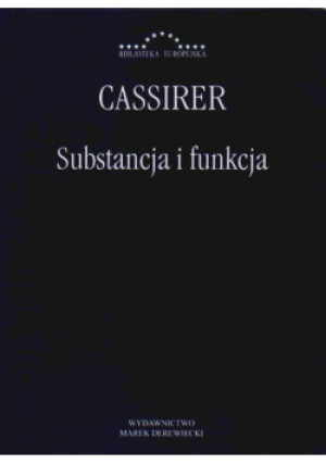 Substancja i funkcja - Cassirer Ernst - książka  wyd. 2012